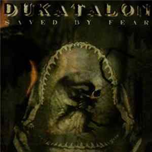 Dukatalon - Saved By Fear Album