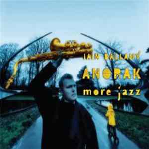 Iain Ballamy, Anorak - More Jazz Album