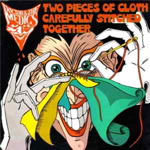 Doctor & The Medics - Two Pieces Of Cloth Carefully Stitched Together Album