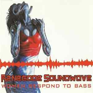 Renegade Soundwave - Women Respond To Bass Album