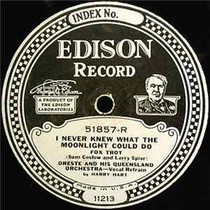 Oreste And His Queensland Orchestra - I Never Knew What The Moonlight Could Do / Ev'rything's Peaches Album