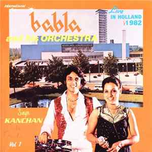 Babla And His Orchestra Singer Kanchan - Live In Holland 1982 Vol. 1 Album
