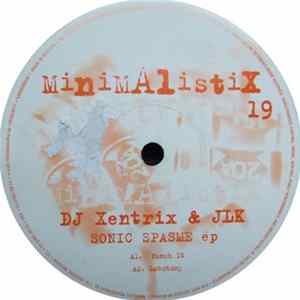 DJ Xentrix & JLK - Sonic Spasme EP Album
