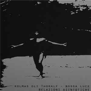 Kolmas Oli Thoralf / Bossa Luce - Relazioni Asintotiche Album