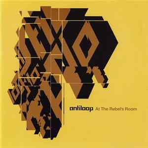 Antiloop - At The Rebel's Room Album