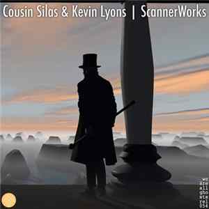 Cousin Silas & Kevin Lyons - ScannerWorks Album