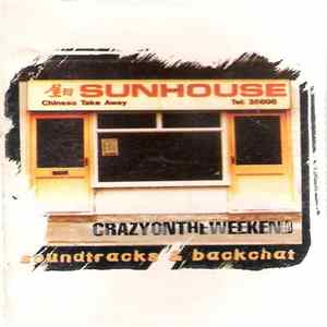 Sunhouse - CRAZYONTHEWEEKEND - SOUNDTRACKS & BACKCHAT Album