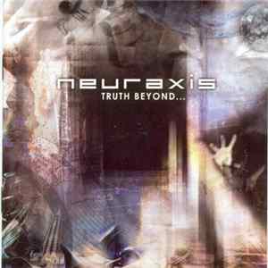 Neuraxis - Truth Beyond... Album