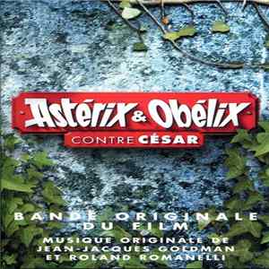 Jean-Jacques Goldman Et Roland Romanelli - Astérix & Obélix Contre César (Bande Originale Du Film) Album