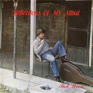 Bob Wood - Reflections Of My Mind Album