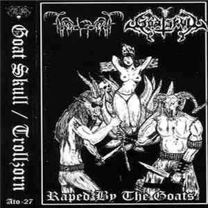 Trollzorn / Goat Skull - Raped By The Goats Album