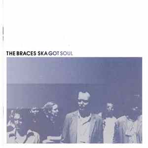 The Braces - Ska Got Soul Album