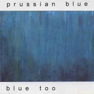 Prussian Blue - Blue Too Album