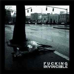 Fucking Invincible - Downtown Is Dead Album