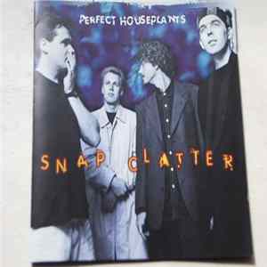 Perfect Houseplants - Snap Clatter Album