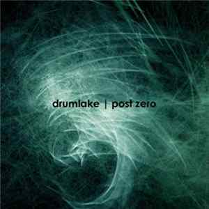 Drumlake - Post Zero Album