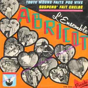 L'Ensemble Abricot - Toute Moune Faite Pou Vive / Suspend' Fait Chelbe Album