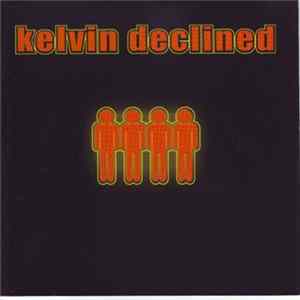 Kelvin Declined - Kelvin Declined Album