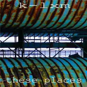 K-lxm - These Places Album