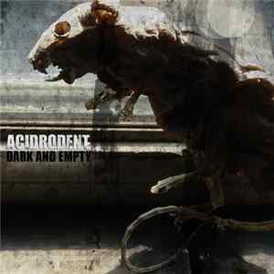 Acidrodent - Dark And Empty Album