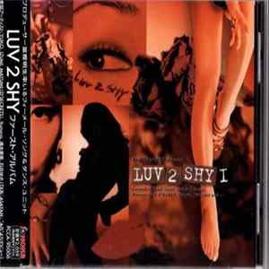 Luv 2 Shy Album