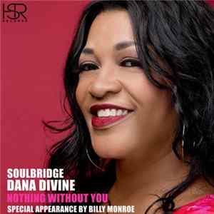 Soulbridge, Dana Divine - Nothing Without You Album
