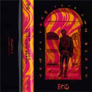 Ecid - How To Fake Your Own Death Album