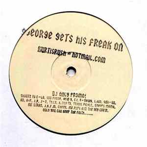 Kurtis Rush - George Gets His Freak On Album