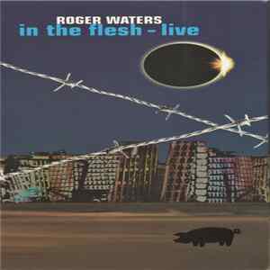 Roger Waters - In The Flesh - Live Album