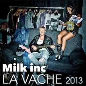 Milk Inc - La Vache 2013 Album