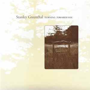 Stanley Greenthal - Turning Towards You Album