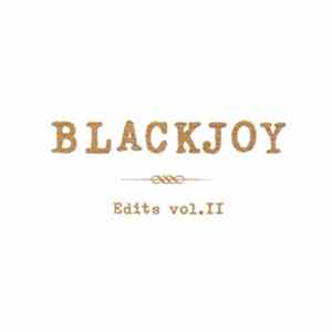 Blackjoy - Edits Vol. II Album