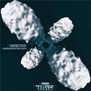 Objected - Unfolding The Skin Album