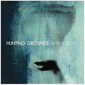Hunting Grounds - In Hindsight Album