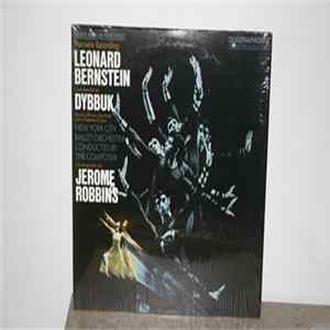Leonard Bernstein, David Johnson , John Ostendorf, New York City Ballet Orchestra, Jerome Robbins - Dybbuk (Complete Ballet) Album