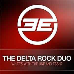The Delta Rock Duo - What's With The Unf And Tssh Album