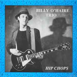 Billy O'Haire Trio - Hip Chops Album