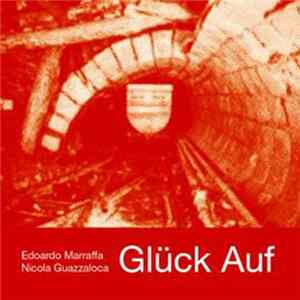Edoardo Marraffa, Nicola Guazzaloca - Glück Auf Album