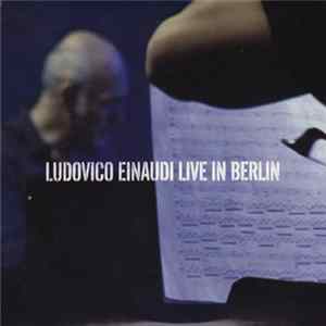 Ludovico Einaudi - Live In Berlin Album