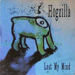 Hogzilla - Lost My Mind Album
