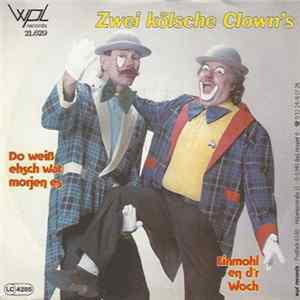 Zwei Kölsche Clown's - Do Weiß Ehsch Wat Morjen Es Album