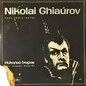 Nikolai Ghiaúrov - Bass. Opera Recital Album