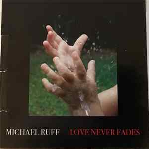 Michael Ruff - Love Never Fades Album