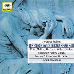 Johannes Brahms, Edith Mathis, Dietrich Fischer-Dieskau, Edinburgh Festival Chorus, London Philharmonic Orchestra, Daniel Barenboim - Ein Deutsches Requiem · Vier Ernste Gesänge Album