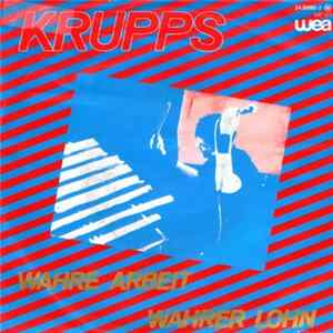 Krupps - Wahre Arbeit - Wahrer Lohn Album