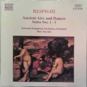 Respighi - National Symphony Orchestra Of Ireland, Rico Saccani - Ancient Airs And Dances (Suites Nos. 1-3) Album