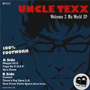 Uncle Texx - Welcome 2 Ma World Album