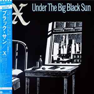 X - Under The Big Black Sun Album