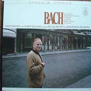 J. S. Bach, C. P. E. Bach / Yehudi Menuhin, George Malcolm, William Bennett , Bath Festival Orchestra - C.P.E. Bach & J.S. Bach Concertos Album