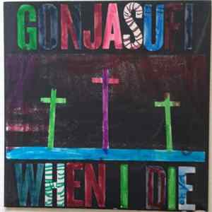 GonjaSufi - When I Die Album